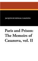 Paris and Prison: The Memoirs of Casanova, Vol. II