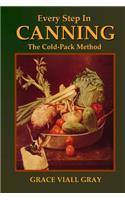 Every Step in Canning: The Cold-Pack Method