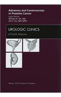 Advances and Controversies in Prostate Cancer, an Issue of Urologic Clinics