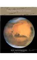 Through Space to Mars: (English)