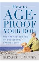 How to Age-Proof Your Dog