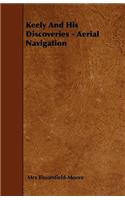 Keely And His Discoveries - Aerial Navigation