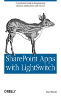 SharePoint Apps with Visual Studio LightSwitch: A QuickStart Guide to Programming Business Applications in VB.NET