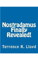 Nostradamus Finally Revealed!