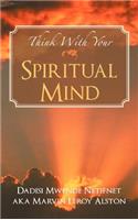 Think with Your Spiritual Mind