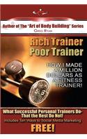 Rich Trainer, Poor Trainer- How I Made a Million Dollars as a Fitness Trainer!
