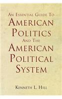 Essential Guide To American Politics And The American Political System