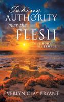 Taking Authority Over the Flesh: Your Body, His Temple(English)