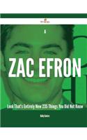 A Zac Efron Look That's Entirely New - 235 Things You Did Not Know