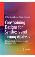 Constraining Designs for Synthesis and Timing Analysis: A Practical Guide to Synopsys Design Constraints (Sdc)