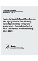 Evaluating Test Strategies for Colorectal Cancer Screening - Age to Begin, Age to Stop, and Timing of Screening Intervals