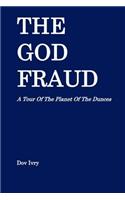 The God Fraud: A Tour of the Planet of the Dunces