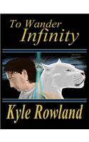 To Wander Infinity