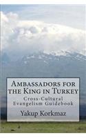 Ambassadors for the King in Turkey