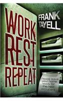 Work. Rest. Repeat.