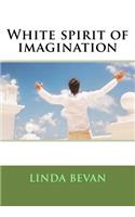 White spirit of imagination