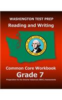 WASHINGTON TEST PREP Reading and Writing Common Core Workbook Grade 7