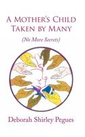 Mother's Child - Taken by Many