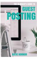 The Blogger's Guide to Guest Posting