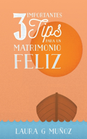 3 Importantes Tips para Un Matrimonio Feliz