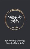 Saved as Draft: Stories of Self-Discovery Through Letters & Notes