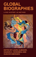 Global Biographies: Lived History as Method