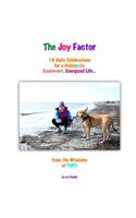 The Joy Factor: 10 Daily Celebrations for a Deliciously Exuberant, Energized Life