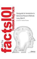 Studyguide for Introduction to Behavioral Research Methods by Leary, Mark R, ISBN 9780205196289