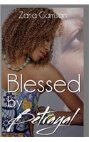 Blessed by Betrayal