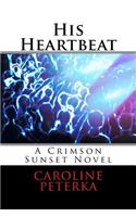 HIs Heartbeat: A Crimson Sunset Novel