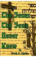 The Jesus the Jews Never Knew