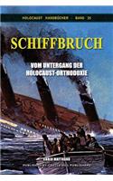 Schiffbruch: Vom Untergang der Holocaust-Orthodoxie(25 Holocaust Handbücher)