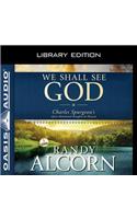 We Shall See God (Library Edition)