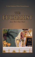 Eucharist: Jesus This Is Your Heart