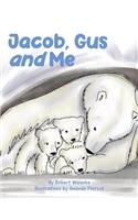 Jacob, Gus and Me
