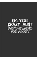 I'M The Crazy Aunt: Lined Notebook / Journal Gift For Him Her, 130 Pages 6x9, Soft Cover Matte Finish