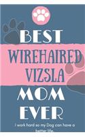 Best Wirehaired Vizsla Mom Ever Notebook Gift