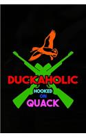 Duckaholic Hooked On Quack