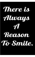 There is always a reason to smile.
