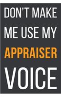 Don't Make Me Use My Appraiser Voice