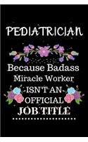 Pediatrician Because Badass Miracle Worker Isn't an Official Job Title