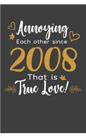 Annoying Each Other Since 2008 That Is True Love!: Blank lined journal 100 page 6 x 9 Funny Anniversary Gifts For Wife From Husband - Favorite US State Wedding Anniversary Gift For her - Notebook to 