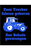 Zum Trecker fahren geboren Zur Schule gezwungen: Jahreskalender 2020 Kalender A4 Notizbuch mit einem Trecker für die Schule für Schüler und Auszubildende