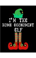 I'm the Home economist Elf: Home economist Notebook Journal 8.5 x 11 size 120 Pages Gifts