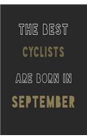 The Best cyclists are Born in September journal: 6*9 Lined Diary Notebook, Journal or Planner and Gift with 120 pages