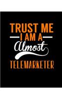 Trust Me I Am a Almost Telemarketer