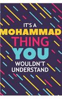 It's a Mohammad Thing You Wouldn't Understand: Lined Notebook / Journal Gift, 120 Pages, 6x9, Soft Cover, Glossy Finish