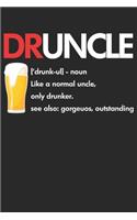 Druncle Like a normal uncle, only drunker: Notebook/Diary/Organizer/120 Lined pages/ 6x9 inch