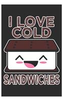 I Love Cold Sandwiches