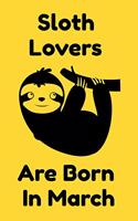 Sloth Lovers Are Born In March